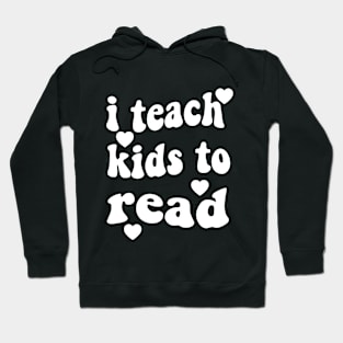 i teach kids to read  Teacher Life  Love Heart Hoodie